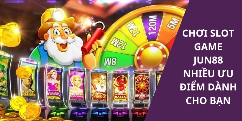 Vô vàn những ưu điểm có tại sảnh game slot